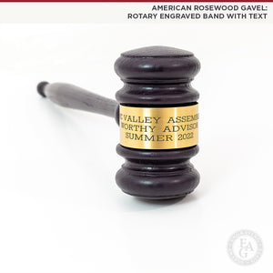 American Rosewood Gavel: Rotary Engraved Band with Text