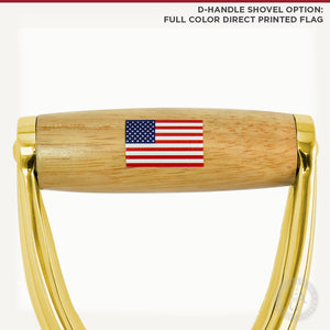 Gold D-Handle Shovel Option: Full Color Printed Flag