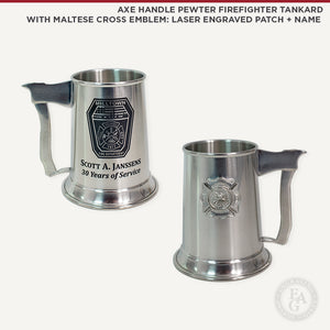 Axe Handle Pewter Firefighter Tankard with Maltese Cross Emblem: Laser Engraved Patch and Name