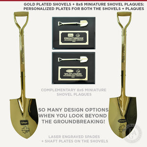 Gold Plated Shovels and 8" x 6" Miniature Shovel Plaques: Personalized Plates for Both the Shovels and the Plaques. So many design options when you look beyond the groundbreaking. You can enjoy the plaques for years to come!